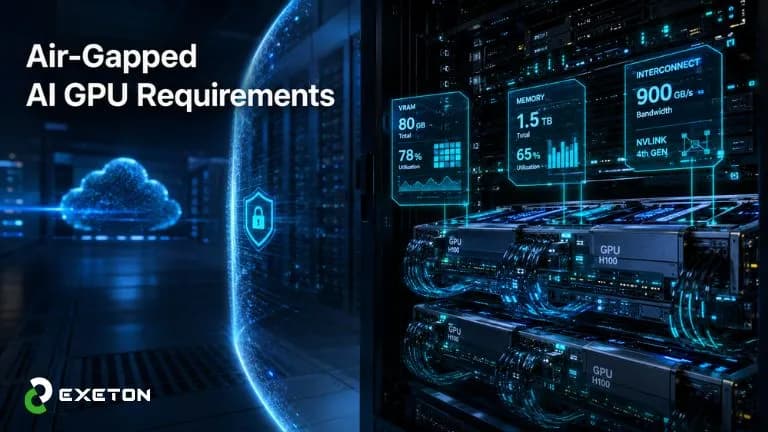 Air-Gapped AI GPU Requirements: Choosing the Right Hardware for Local LLM Inference