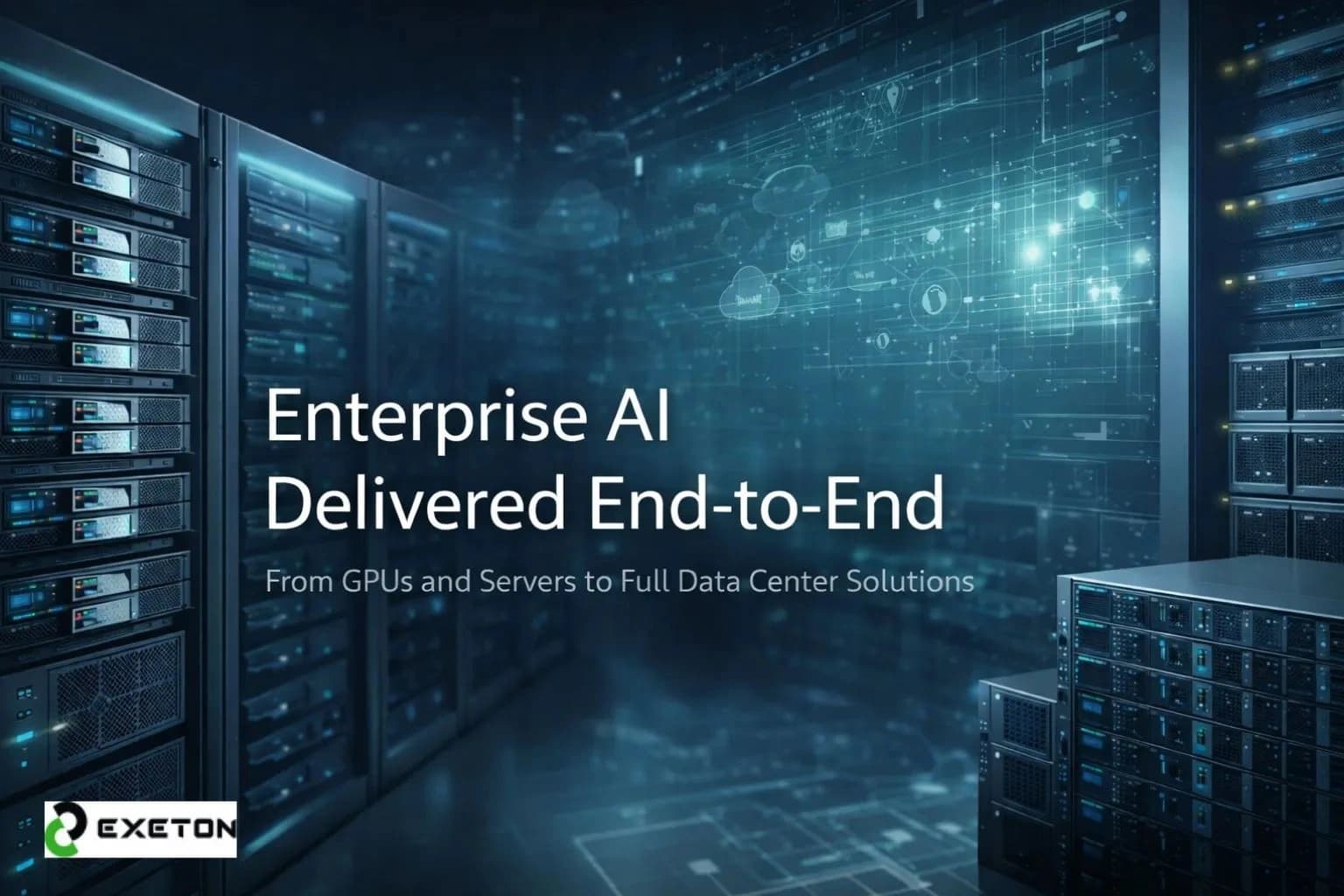 EXETON AI infrastructure: Enterprise AI Delivered End-to-End