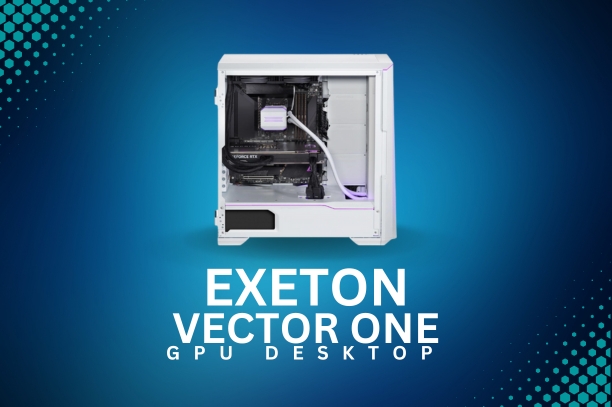 Exeton Launches Vector One, A New Single-GPU Desktop PC